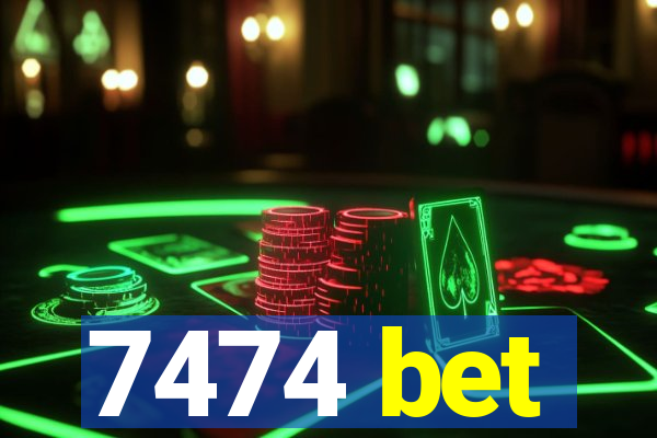 7474 bet